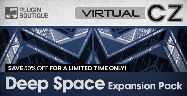 Save 33% on cinematic sounds for VirtualCZ with Deep Space expansion!