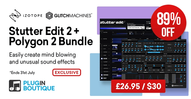 Save 89% on iZotope Stutter Edit 2 + Glitchmachines Polygon 2.0 Bundle