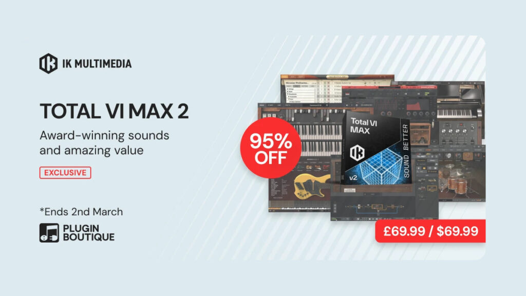 IK Multimedia Total VI MAX bundle on sale for $49.99 USD